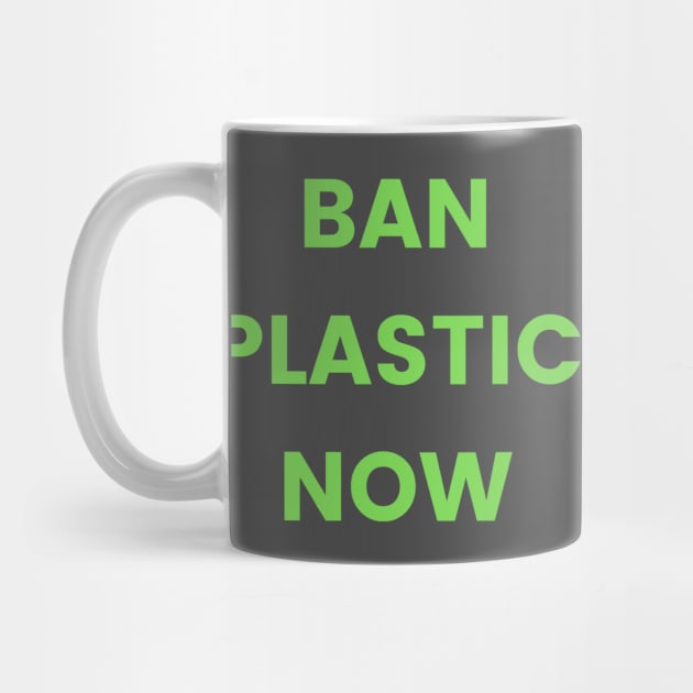 Ban plastic now! Eco friendly, environment, green new deal, plastic ban, straw ban, democrat, liberal by BitterBaubles